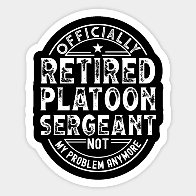 Retired Platoon Sergeant Sticker by Stay Weird